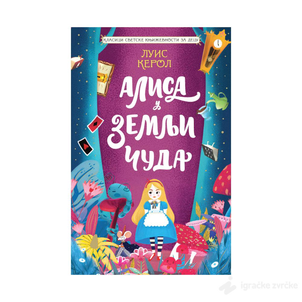 Alisa u Zemlji čuda - Klasici svetske književnosti za decu