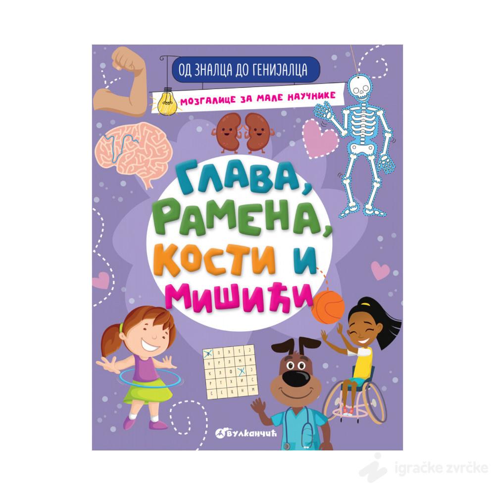 OD ZNALCA DO GENIJALCA: Glava, ramena, kosti i mišići