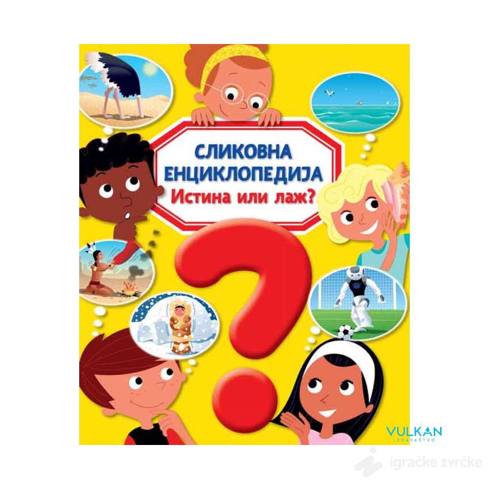 Slikovna enciklopedija: ISTINA ILI LAŽ?