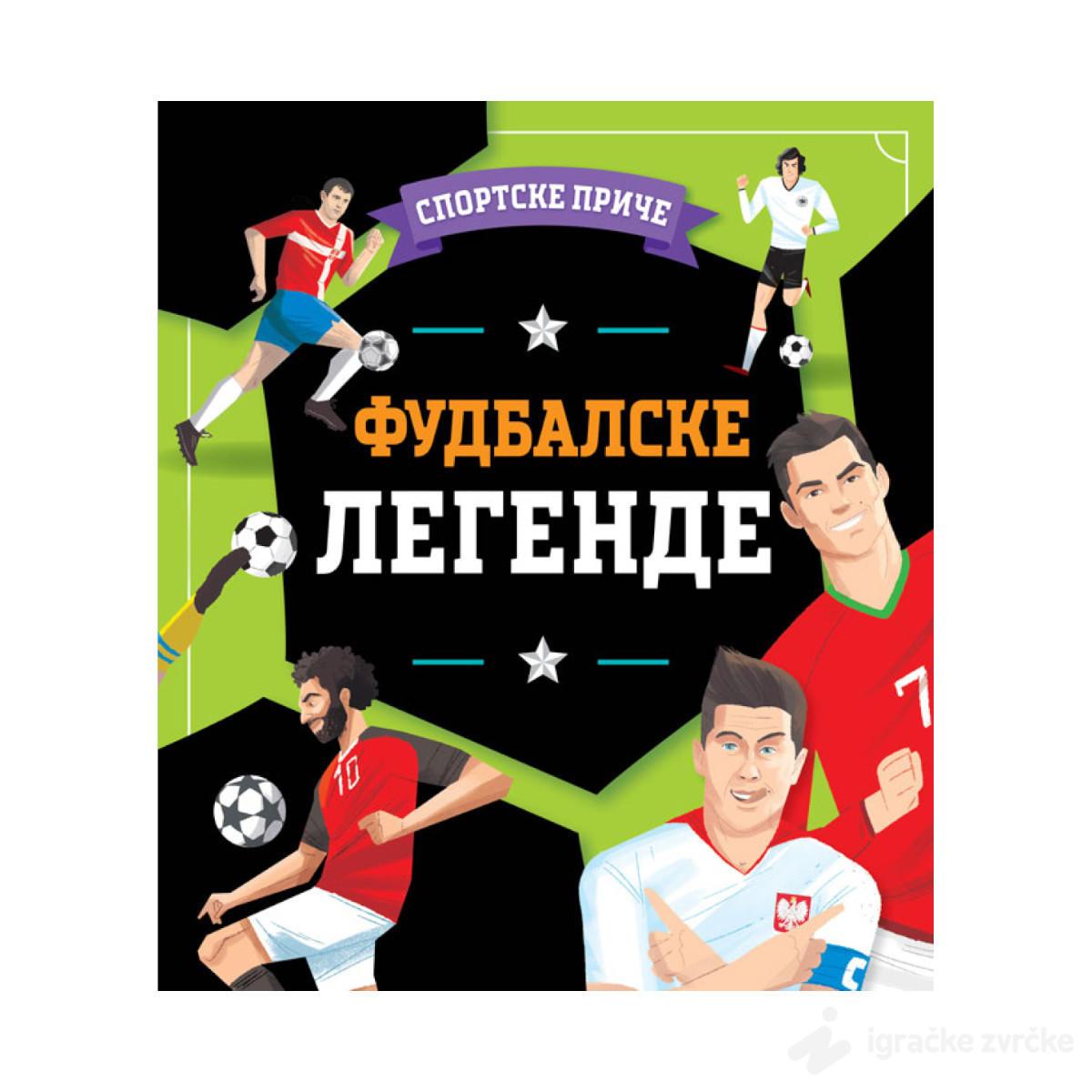 Sportske priče - FUDBALSKE LEGENDE