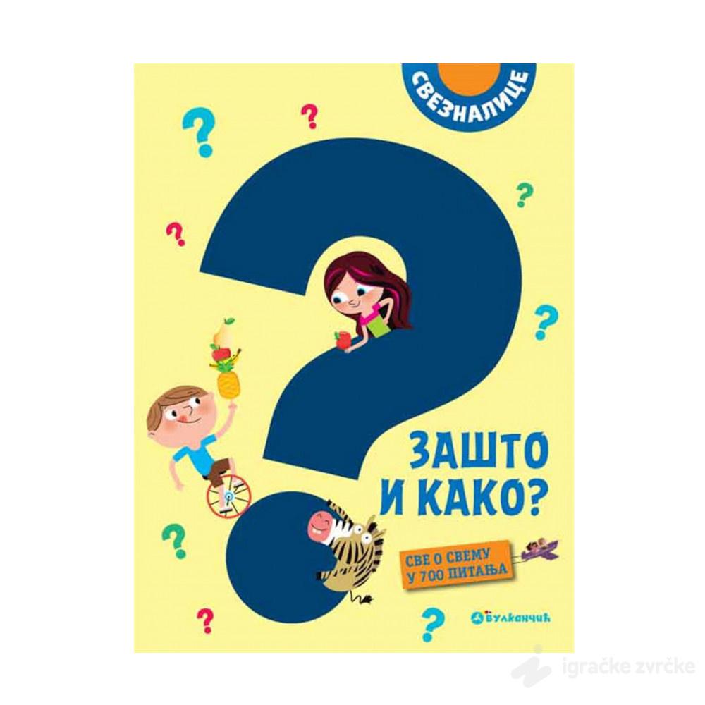 SVEZNALICE: ZAŠTO I KAKO? (Sve o svemu u 700 pitanja)